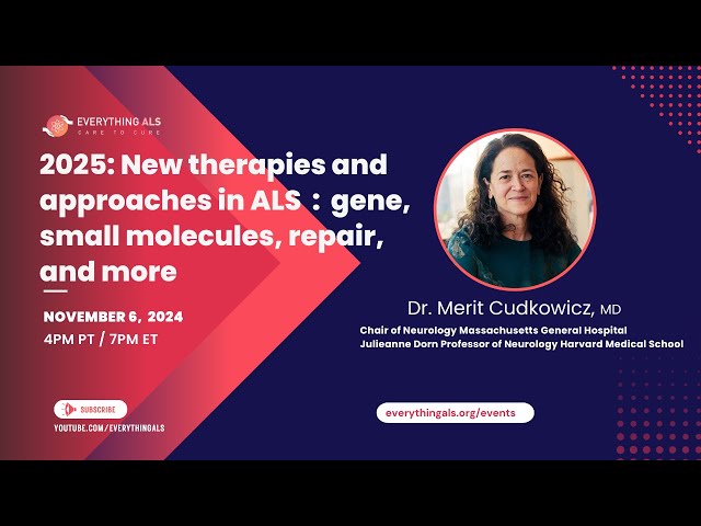 2025: New therapies and approaches in ALS : gene, small molecules, repair, and more