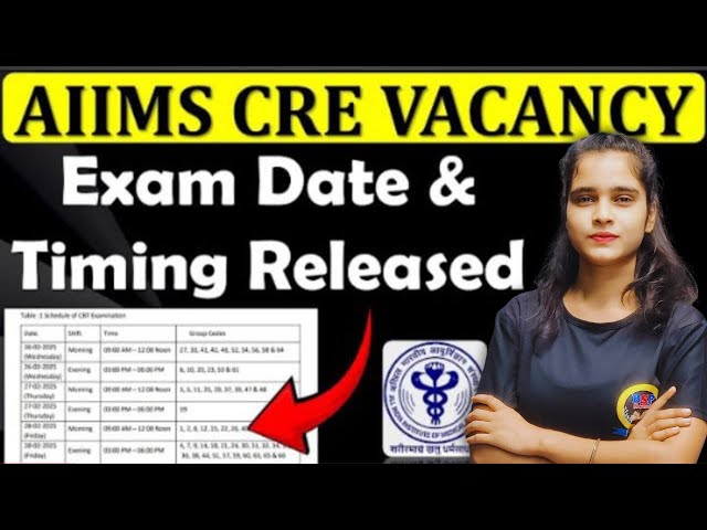 AIIMS CRE EXAM DATE & EXAM SHIFT RELEASED 😍AIIMS CRE EXAM DATE 2025 | AIIMS CRE 2025 ADMIT CARD