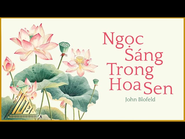 NGỌC SÁNG TRONG HOA SEN - Dịch ĐỘC QUYỀN: Quốc Đại - Tác Giả: John Blofeld - Trạm Dừng 1080