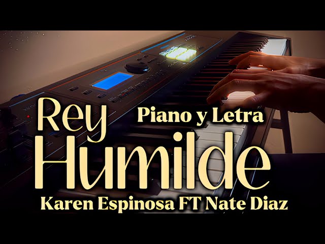 Rey Humilde-Karen Espinosa|Piano Cover  y Letra| música para orar|@KarenEspinosaOfficial