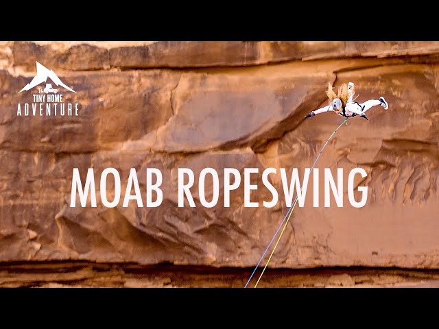 The Moab Ropeswing - Tiny Home Adventure Season 4