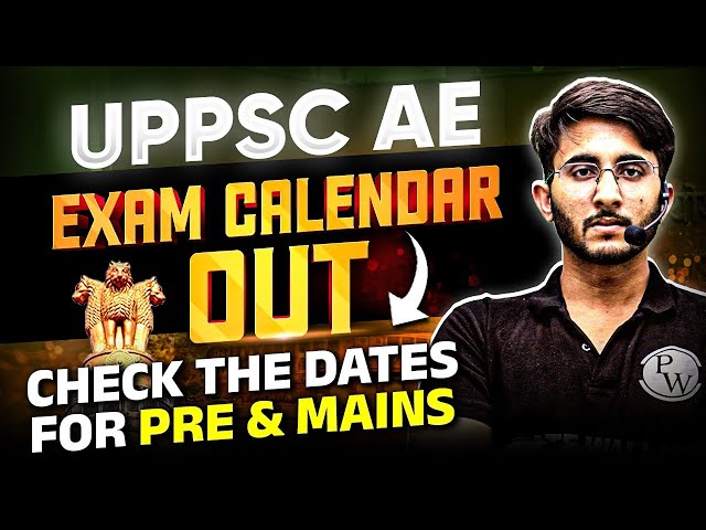 UPPSC AE Exam Calendar 2025 | UPPSC AE Pre & Mains Exam Date 2025