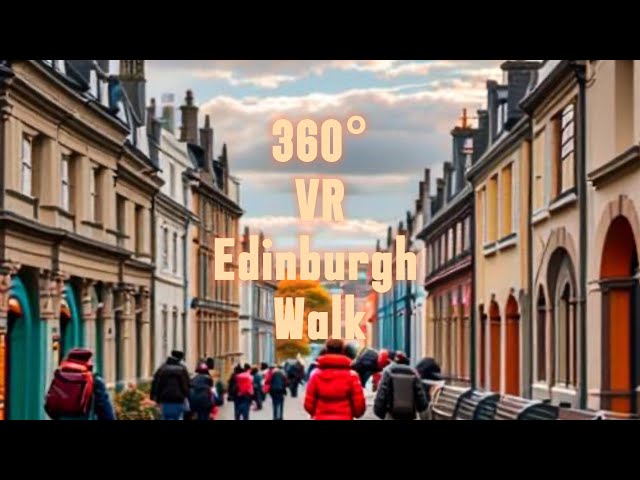 360° VR Walking Tour Edinburgh Scotland  Part 2