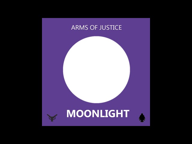 Arms Of Justice - Moonlight (Version 2 / FINAL) {OFFICIAL - ORIGINAL MIX}