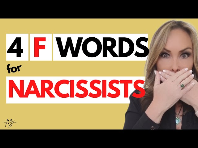 4  F Words for Narcissists (STOP Thinking These Things!)