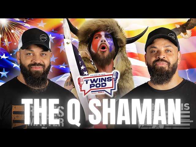 The "Q Anon Shaman" EXPOSES The Truth of J6! | Twins Pod - Episode 50 - The Q Shaman