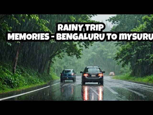 149 KM of Rainy Bliss: Bengaluru to Mysuru - NH275, 2 HRS 35 MIN NON-STOP