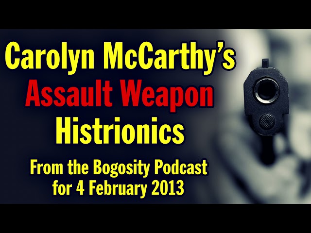 Carolyn McCarthy's Assault Weapon Histrionics