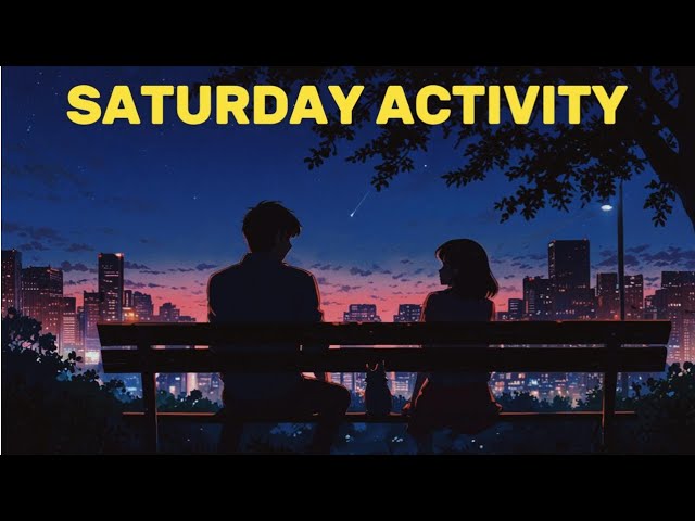 Saturday Activity 🌅 Lofi Hiphop Beats [Lofi Songs]