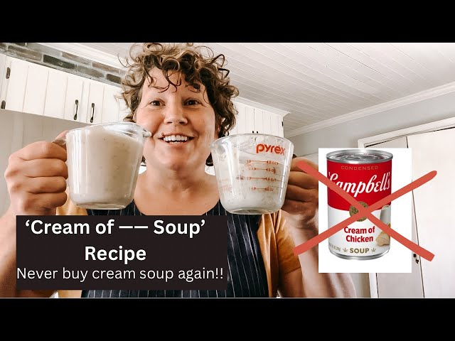 Cream of Soup Recipe, NEVER BUY TIN CANNED SOUP AGAIN