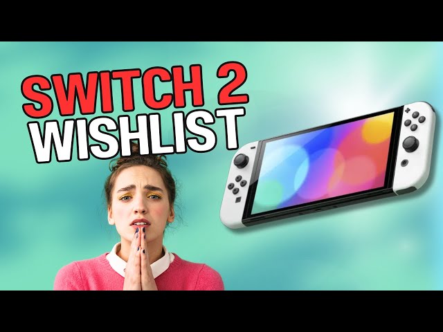 Nintendo Switch 2 Features We're PRAYING For!