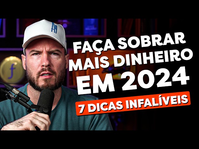 7 DICAS INFALÍVEIS PARA ECONOMIZAR DINHEIRO EM 2024