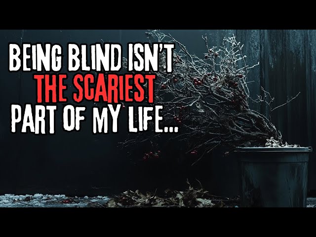 I Can’t See Them, But They’re Watching Me | Creepypasta