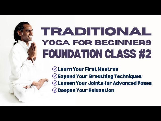 Day 2 Beginners Traditional Yoga Foundation Practice | Joints' Health, Breathing, & Deep Relaxation