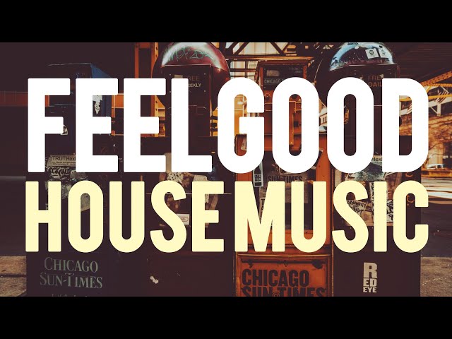 House Music Mix Vol.5 | The Best Soul Funky House & Groovy Disco (Feelgood House Music)