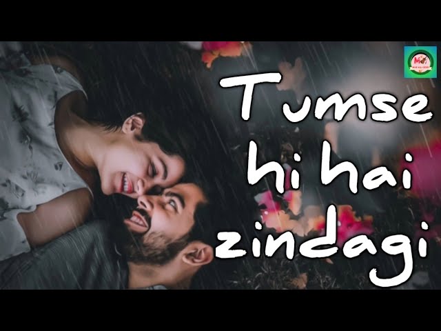 tumse hi hai zindagi - romantic song l tumse hi hai zindagi - new song l tumse hi hai zindagi - song