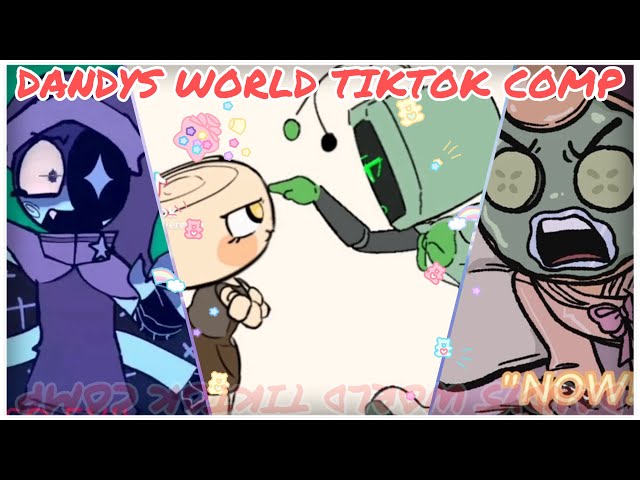 [ ✨ Dandy’s World Tiktok Compilation #1 💕 || Read Desc!! ]