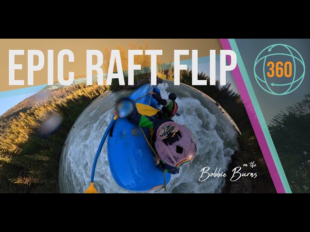 Raft flip on the Bobbie Burns caught on a 360 camera