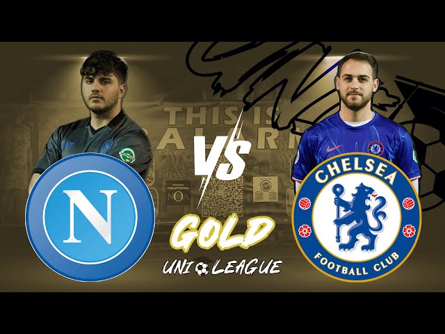 UNI GOLD LEAGUE | 1° GIORNATA - NAPOLI VS CHELSEA