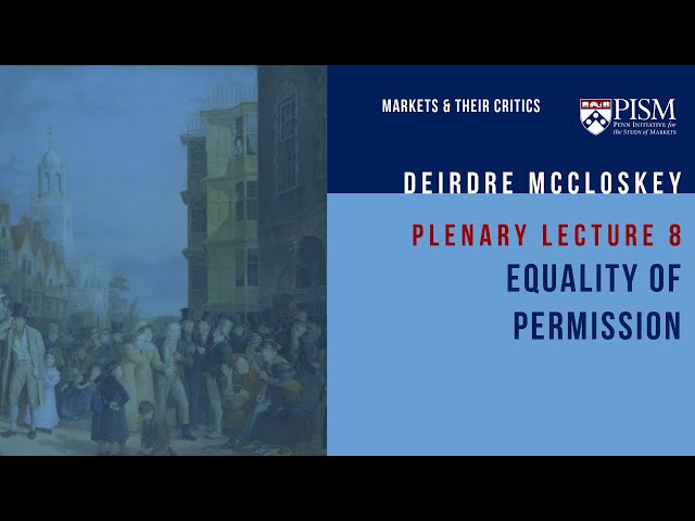 W8 PL8 | Equality of Permission | Deirdre McCloskey