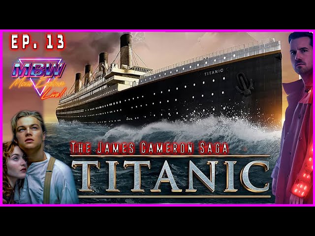 TITANIC (1997), LIVE Movie Exploration | The James Cameron SAGA - Ep. 13