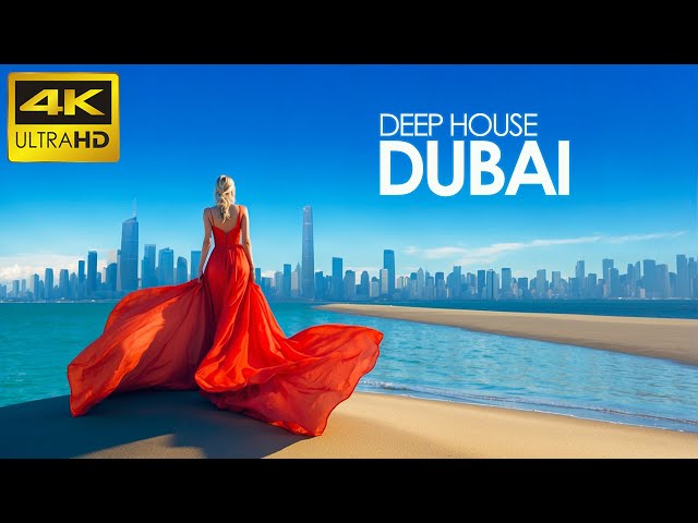 4K Dubai Summer Mix 2024 🍓 Best Of Tropical Deep House Music Chill Out Mix By The Deep Sound #4