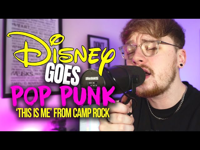 DISNEY goes POP PUNK - 'This Is Me' (from Camp Rock)