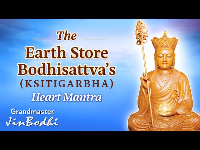 The Earth Store Bodhisattva's (Ksitigarbha) Heart Mantra