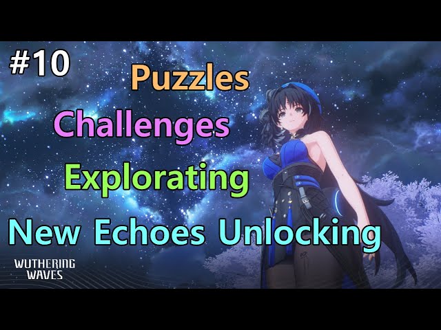 #10 | Wuthering Waves | Activation (Resonance Beacons) | Challenges | Puzzles | Time Stamps | Guide