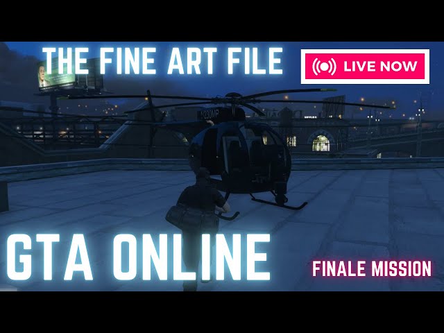 GTA Online – The Fine Art File Finale! Epic Heist & Big Payout!