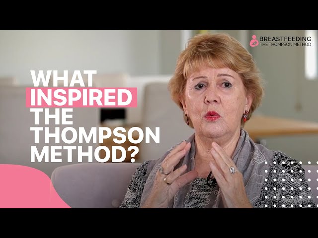 What Inspired The Thompson Method? Dr Robyn Thompson, Breastfeeding Specialist