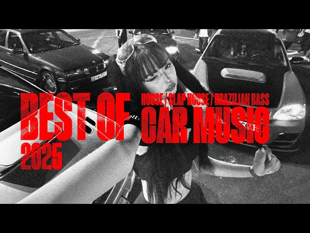 BEST OF CAR MUSIC MIX 2025 #2🔥Car Music Bass Boosted🔥(Slap House/Brazilian Bass, HyperTechno, EDM)