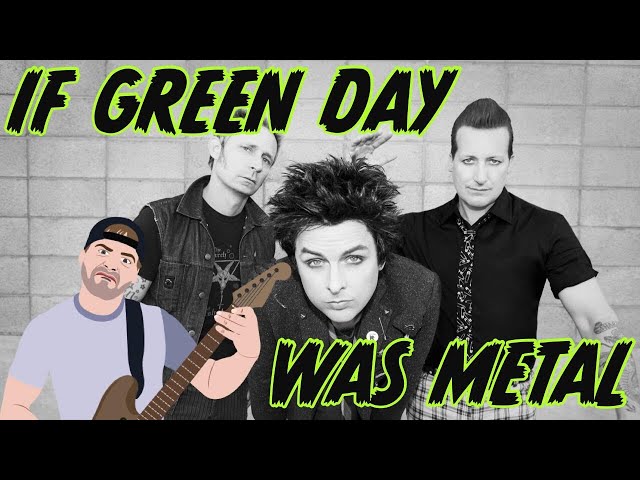 If green day was metal