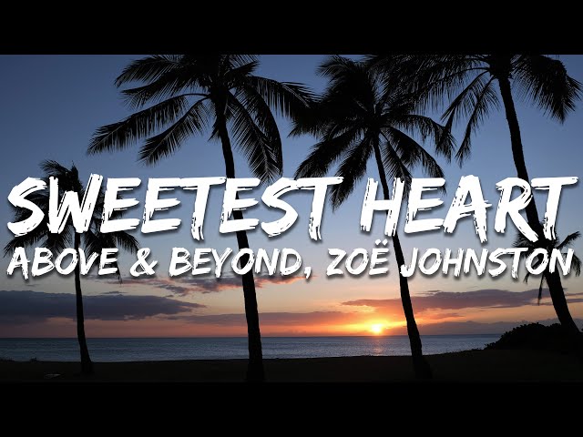 Above & Beyond, Zoë Johnston - Sweetest Heart (Lyrics)