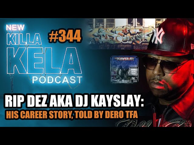 Remembering the Life of Dez, aka DJ Kay Slay with DERO TFA. DJ & Graffiti Legend