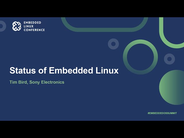 Status of Embedded Linux - Tim Bird, Sony Electronics