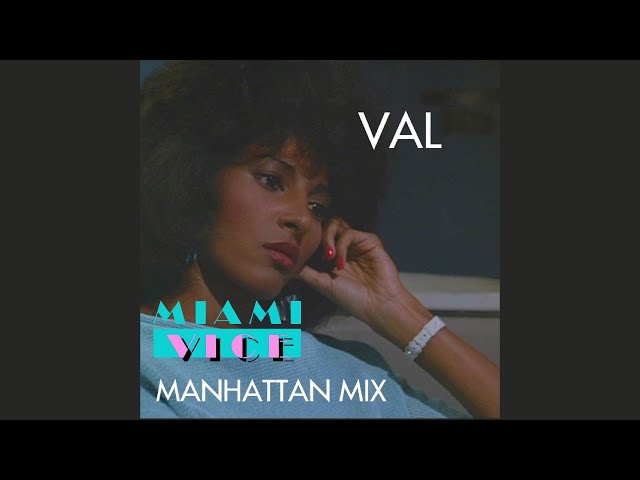 VAL (MANHATTAN MIX) - Tubbs and Valerie Cover from Miami Vice