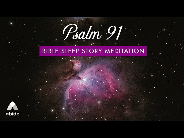 Psalm 91 Abide Deep Sleep Bible Meditations: Angels To Protect You