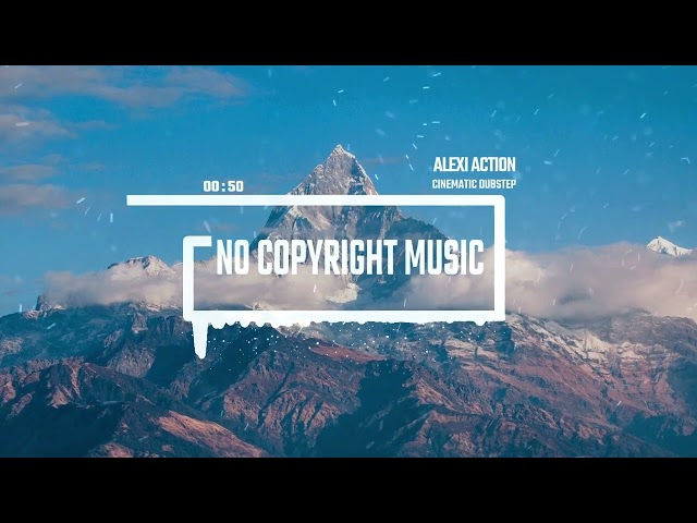 Epic Dubstep by Alexi Action ( No Copyright Music)/Cinematic Dubstep