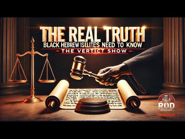 The Real Truth Black Hebrew Israelites Need to Know | The Verdict Show