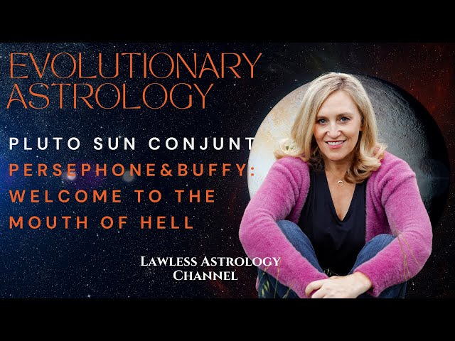 Astrology: Pluto Sun Conjunction: Persephone, Buffy and the Mouth of Hell