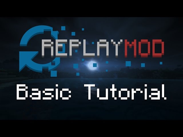 Minecraft Replay Mod - Basic Tutorial