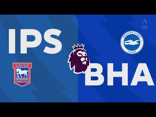 Ipswich town 5-2 Brighton Albion, Premier league match highlights