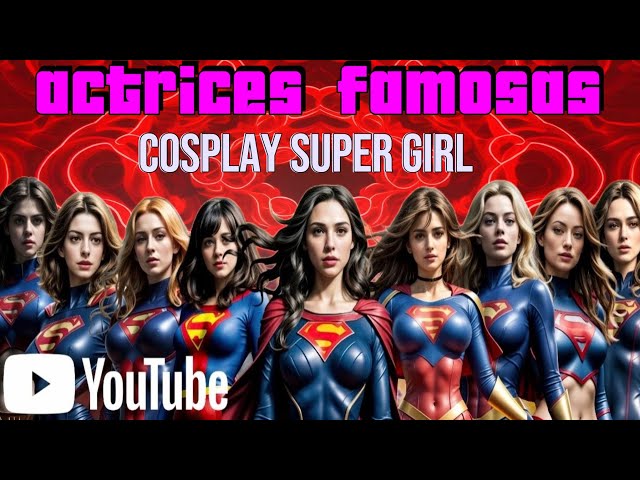 actrices famosas vestidas de super girl, música.