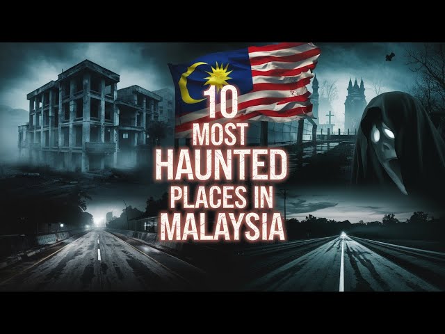 10 Most Haunted Places in Malaysia | Terrifying Horror Stories & Dark Legends