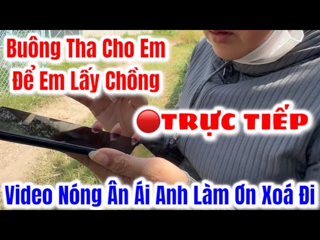 Trực Tiếp Chị Gái Xin Người Tình Xóa Líp Nóng Để Cưới Chồng Và Hai Câu Chuyện Khác