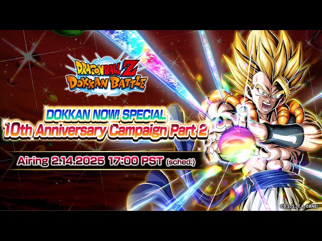 [DOKKAN BATTLE] DOKKAN NOW! SPECIAL 10th Anniversary Campaign Part 2