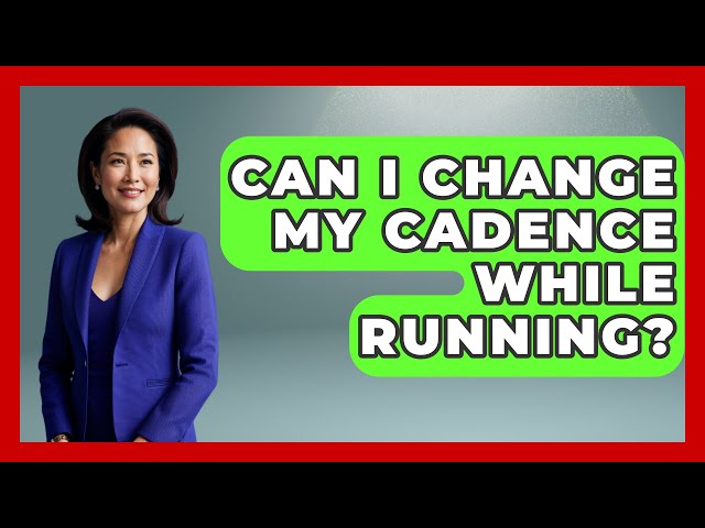 Can I Change My Cadence While Running? - Everyday Fitness Hacks