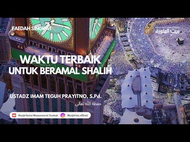 01. Waktu Terbaik Untuk Beramal Shalih