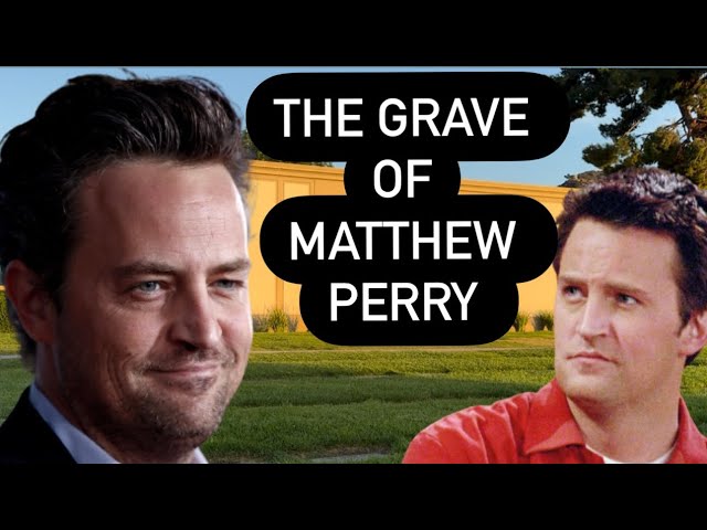 The Grave of Matthew Perry | Final Resting Place of Friends Tv Star